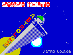 [Image: smash_mouth___astro_lounge_zx_spectrum_b...8lvbw6.png]