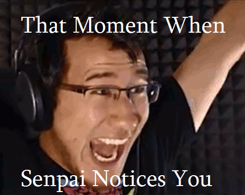 senpai_noticed_me__by_dragonlover101040-
