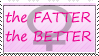 the Fatter, the Better by LNMman