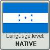 Honduran Spanish language level NATIVE by TheFlagandAnthemGuy