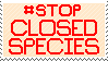 #StopClosedSpecies Stamp by Special-Dogs