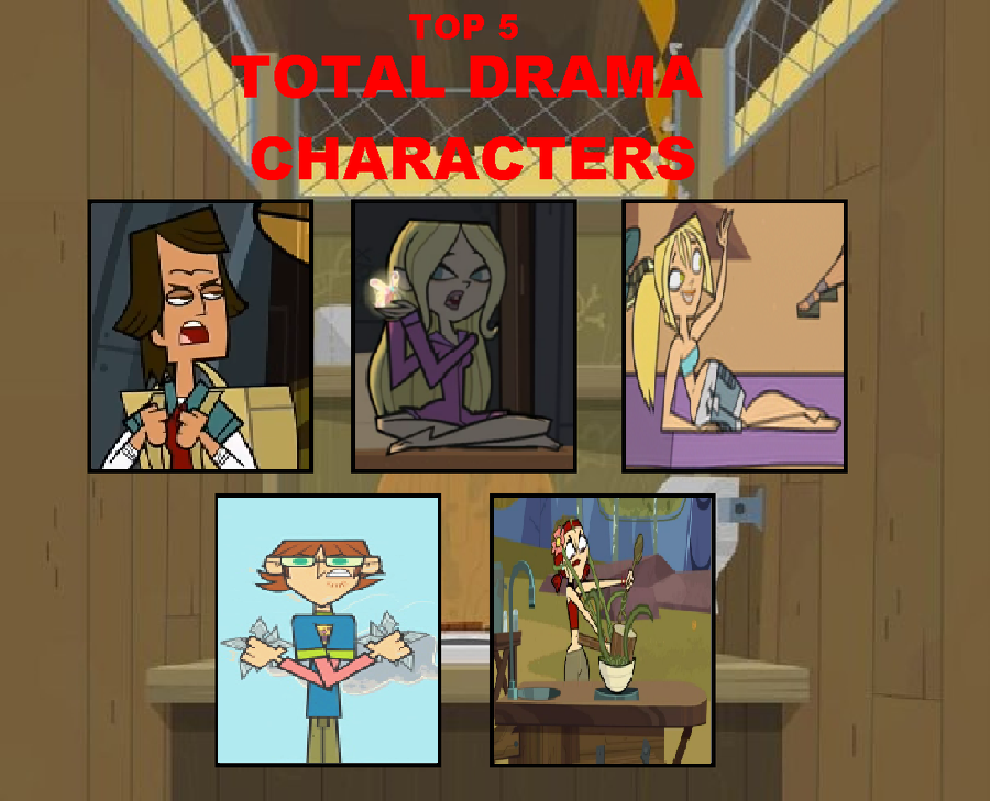 Top 5 Total Drama Characters by HungryScorpion on DeviantArt